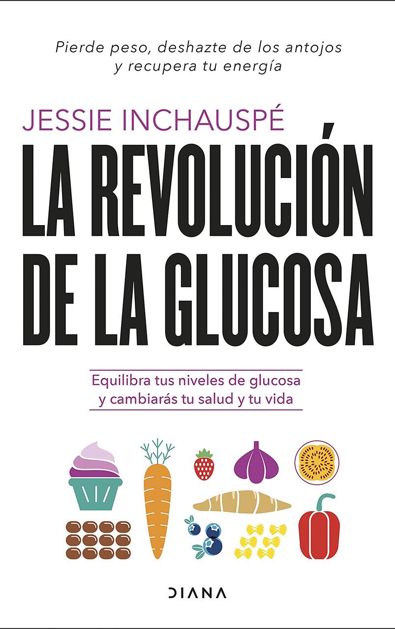 La revolución de la glucosa - Jessie Inchauspé - 19WA47704_1