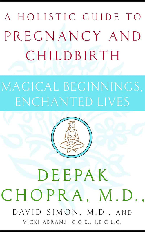 Magical Beginnings, Enchanted Lives - Deepak Chopra