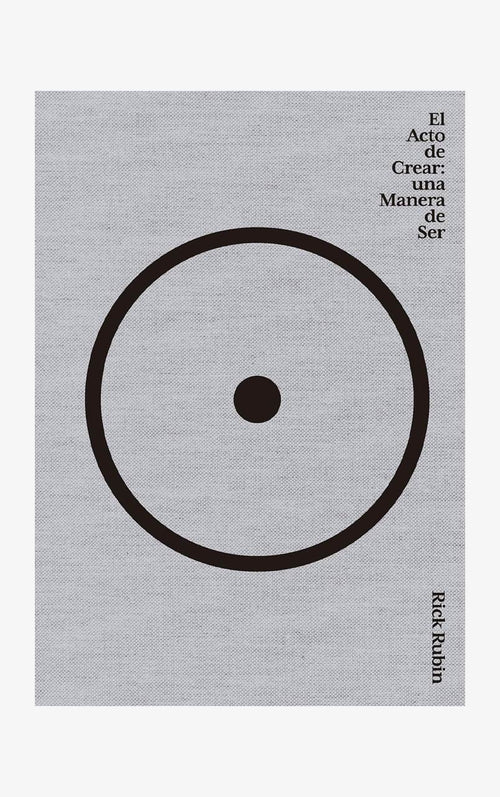El acto de crear - Rick Rubin